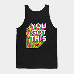 You Got This Tank Top